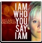 CLEARANCE: I Am Who You Say I Am (Prophetic Worship CD) by Kelanie Gloeckler